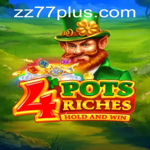Exploring the Thrills of 4potsriches: Dive into the World of ZZ 77
