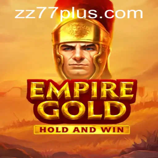 EmpireGold: Unveiling the Epic Adventure with ZZ 77